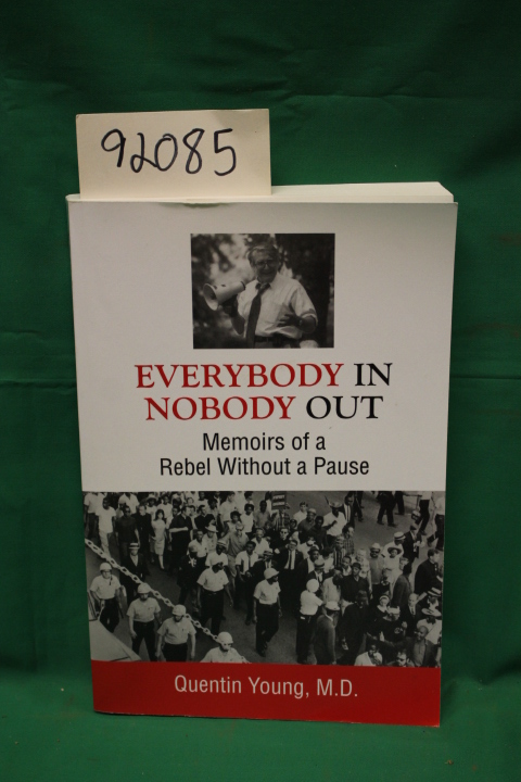 Young, Quentin: Everybody In Nobody Out Memoirs of a Rebel Without a Pause