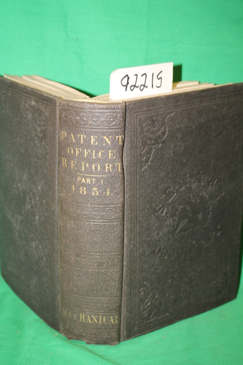 Commissioner of Patents: Report of the Commissioner of Patents for the Year 1854