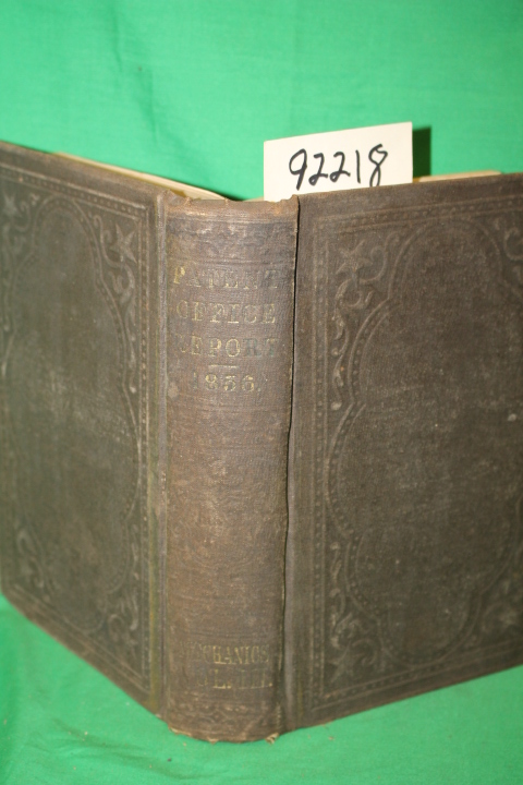 Commissioner of Patents: Report of the Commissioner of Patents for the Year 1856