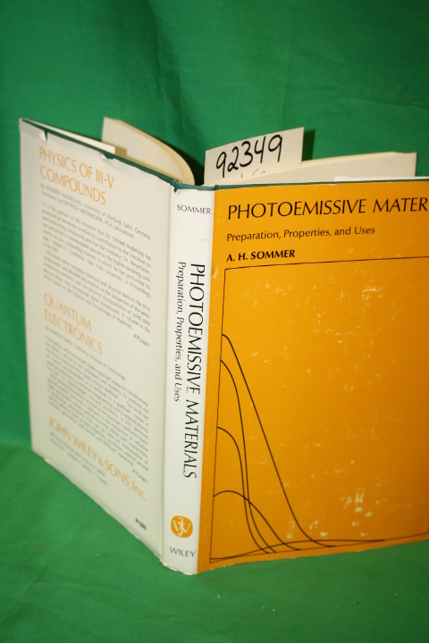 Sommer, A.H.: Photoemssive Materials: Preparation, Properties, and Uses