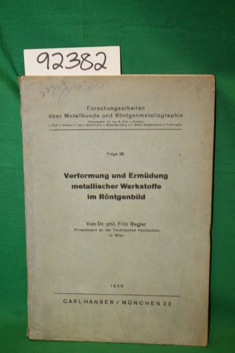 Von Dr. Phil. Fritz Regler: Verformung und Ermudung metallischer Werkstoffe i...