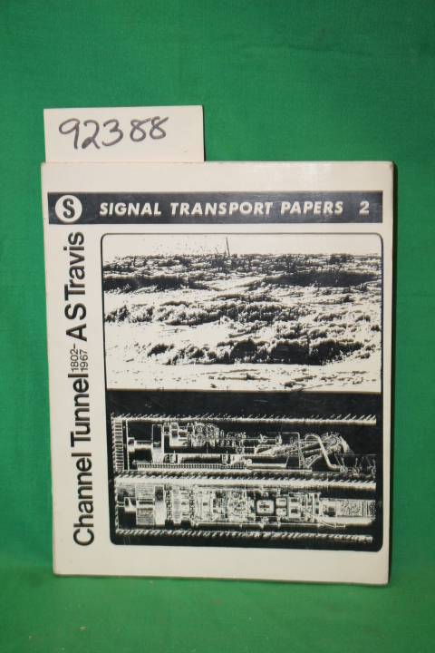 Travis, A. S: Channel Tunnel 1802-1967