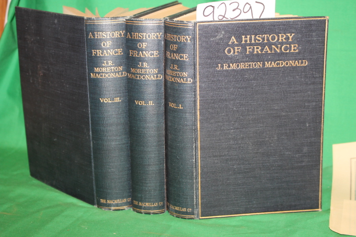 Moreton Macdonald, J.R.: A History of France (3 Volumes)
