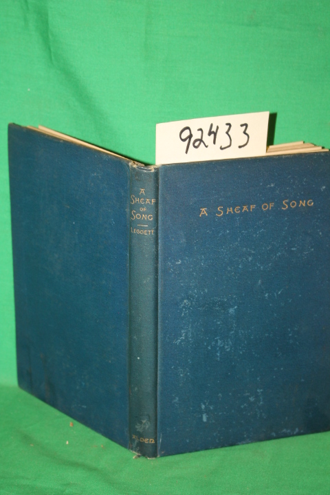 Legget, Benj. F.: A Sheaf of Song