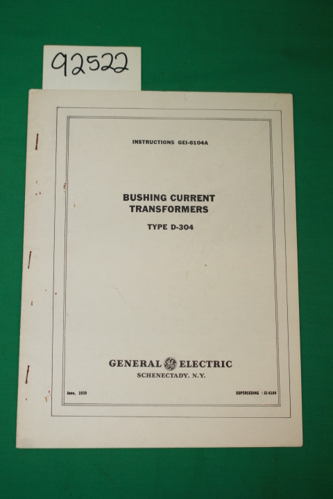General Electric: Instructions Gei-6104A:Bushing Current Transformers;Type D-304