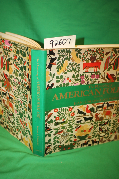 Lipman, Jean; Winchester, Alice: The Flowering of American Folk Art 1776-1876