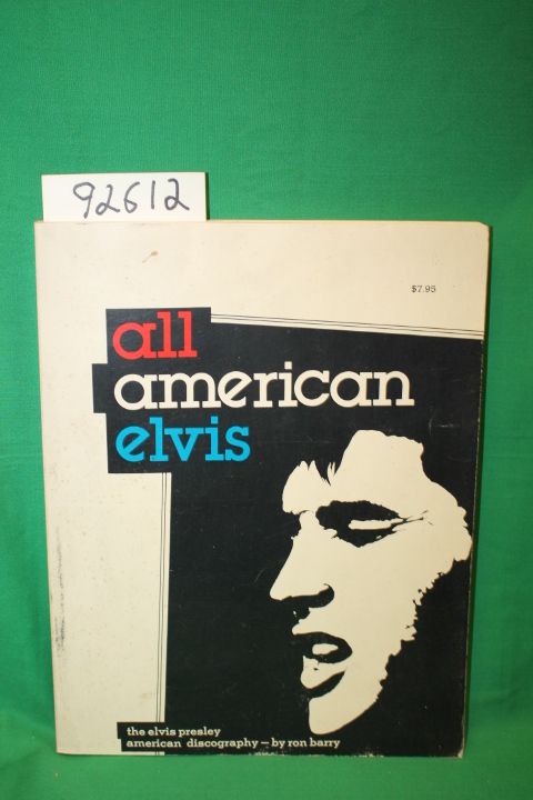 Berry, Ron: All American Elvis the Elvis Presley American Discography