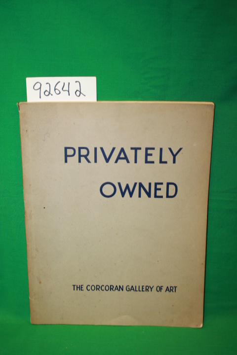 The Concoran Gallery of Art: Privately Owned A Selection of Works of Art From...