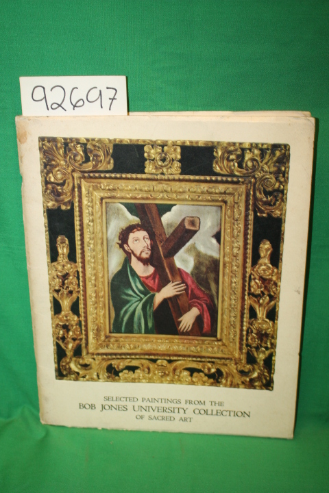 Jones, Bob: Selected Paintings from the Bob Jones University Collection of Sa...