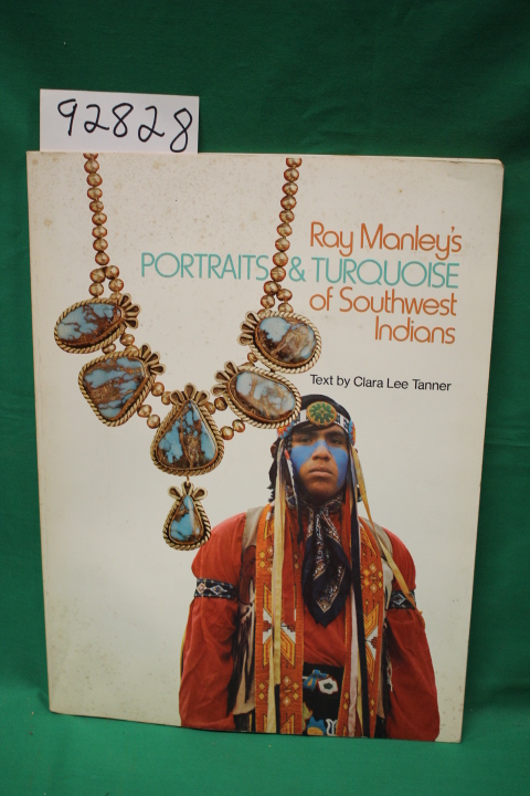 Tanner, Clara Lee; Wheat, Joe Ben: Ray Manley's Portraits & Turquoise of Sout...