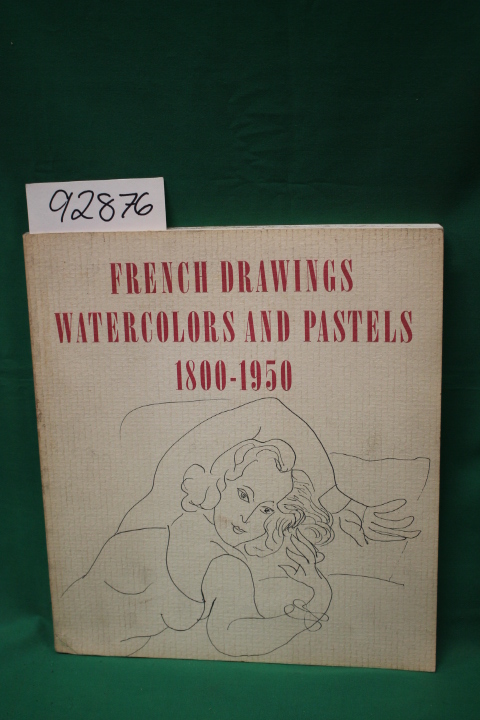 Spangenberd, Kristin L.: French Drawings, Watercolors, and Pastels, 1800-1950