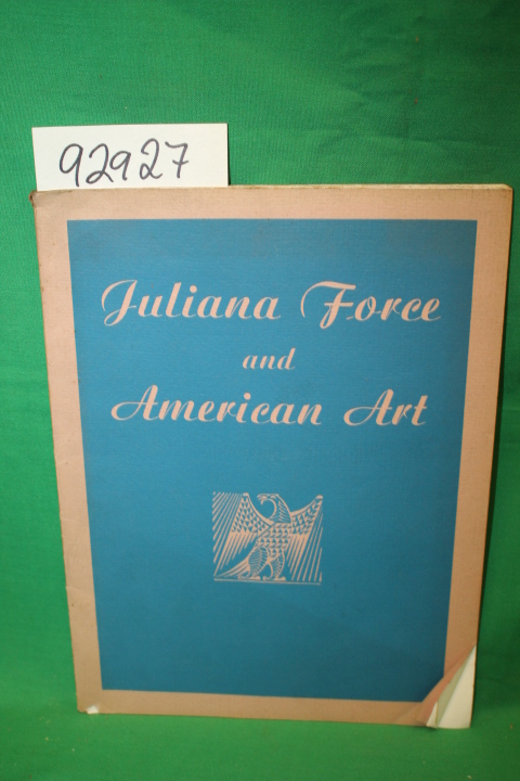 Whitney Museum of American Art: Juliana Force and American Art