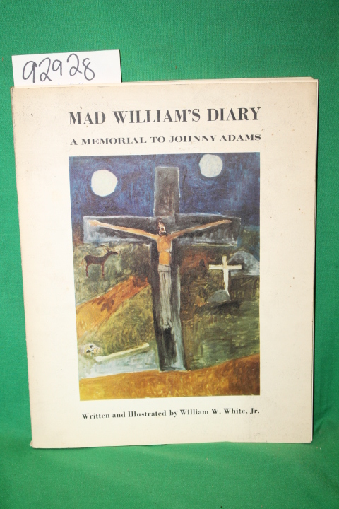 White, William W. Jr.: Mad William's Diary : A Memorial to Johnny Adams