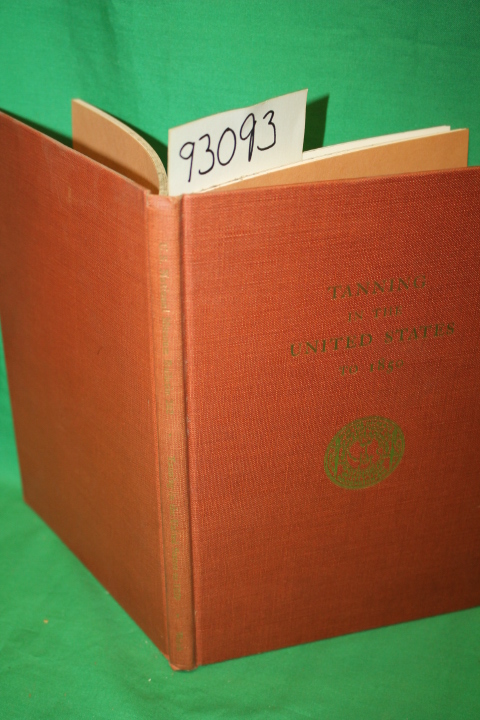 Welsh, Peter C.: Tanning in the United States to 1850 a Brief History