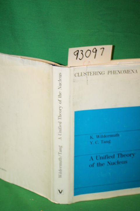 Wildermuth, K.; Tang, Y. C.: Clustering Phenomena in Nuclei, A Unified Theory...