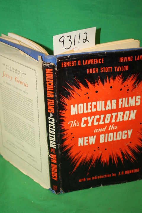 Taylor, Hugh Scott; Lawrence, Ernest...: Molecular Films the Cyclotron and th...