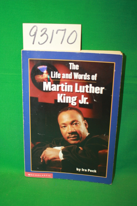 Peck, Ira: The Life and Words of Martin Luther King Jr.