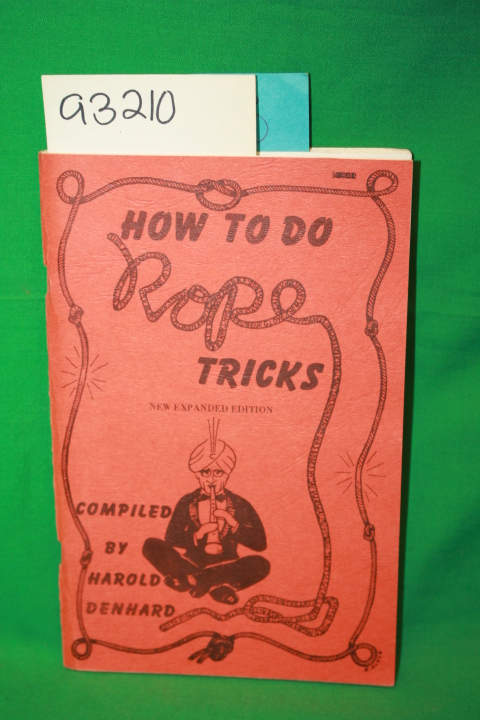 Denhard, Harold;: How To Do Rope Tricks
