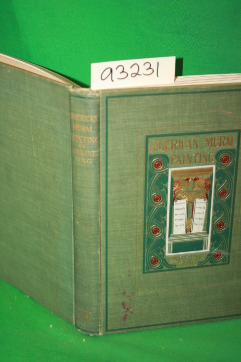 King, Pauline: American Mural Painting: A Study of the Important Decorations ...