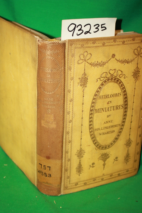 Hollingsworth Wharton, Anne: Heirlooms in Miniatures