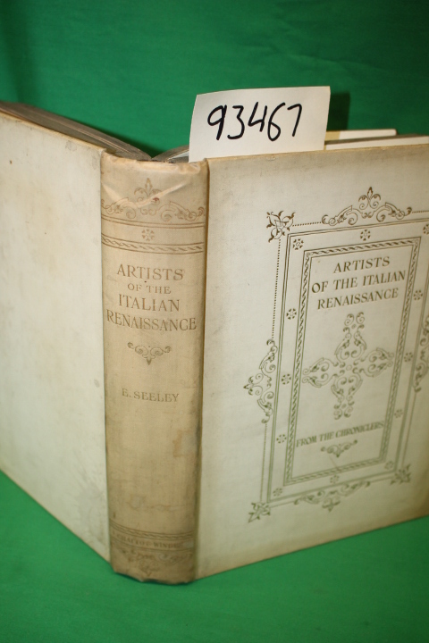 Seeley, E. L.: Artists of the Italian Renaissance From the Chroniclers