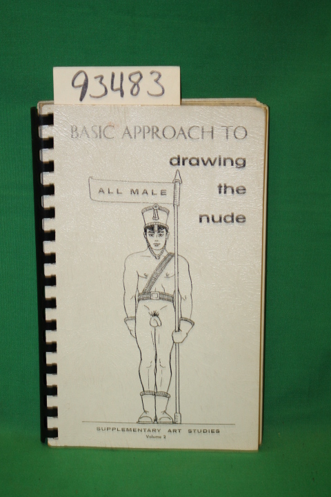 Heinecke, Alfred J.: Basic Approach to Drawing the Nude, All Male