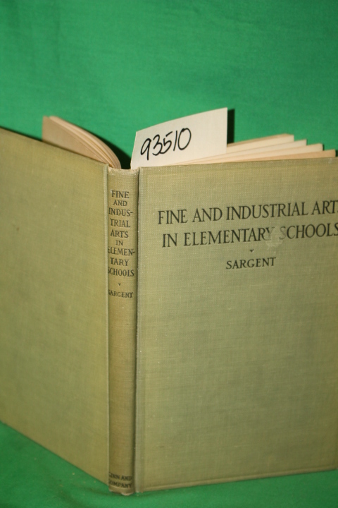 Sargent, WALTER: Fine and Industrial Arts in Elementary Schools