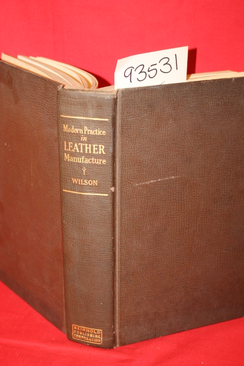 Wilson, John Arthur: Modern Practice in Leather Manufacture
