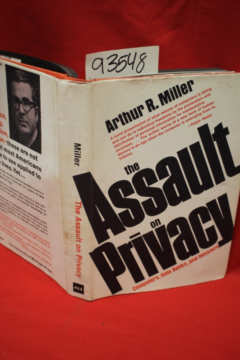 Miller, Arthur R.: The Assault on Privacy: Computers, Data Banks, and Dossiers