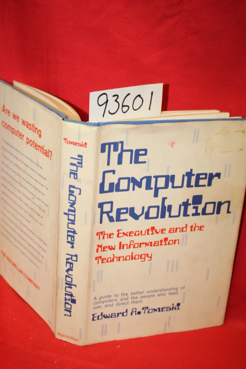 Tomeski, Edward Alexander: The Computer Revolution The Executive and the New ...