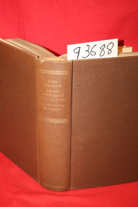 Bonaparte, Marie: The Life and Works of Edgar Allan Poe a Psycho-Analytic Int...