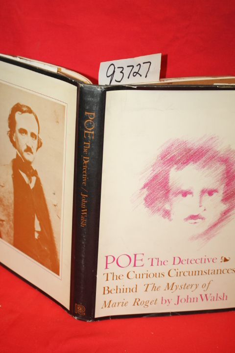 Walsh, John: Poe the Detective The Curious Circumstances Behind The Mystery o...