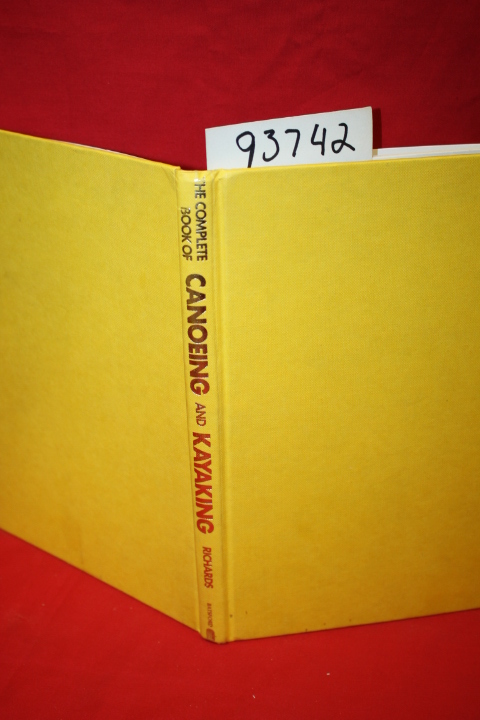 Richards, Gordon; Wade, Paul: The Complete Book of Canoeing and Kayaking
