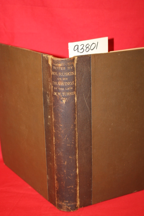 Turner, J.M.W.: Notes by Mr. Ruskin On His Collection of Drawings