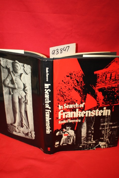 Florescu, Radu: In Search of Frankenstein