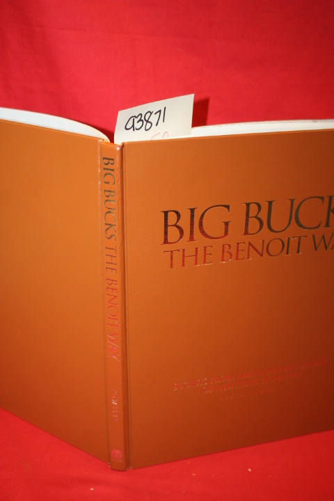 Towsley, Bryce: Big Bucks The Benoit Way: Secrets from America's First Family...