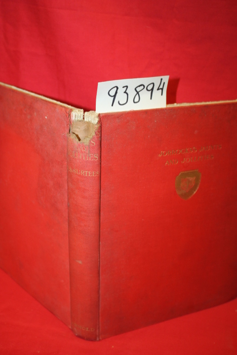 Jorrocks, John: Jorrocks's Jaunts and Jollities Being the Hunting, Shooting, ...