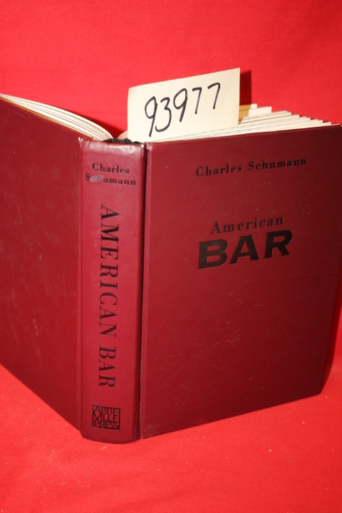 Schumann, Charles: American Bar the Artistry of Mixing Drinks