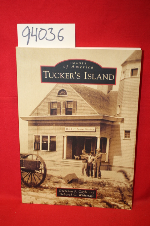 Coyle, Gretchen F.; Whitcraft Deborah C.: Images of America Tucker's Island