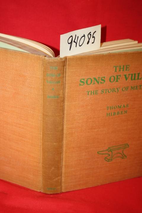 Hibben, Thomas: The Sons of Vulcan the Story of Metals