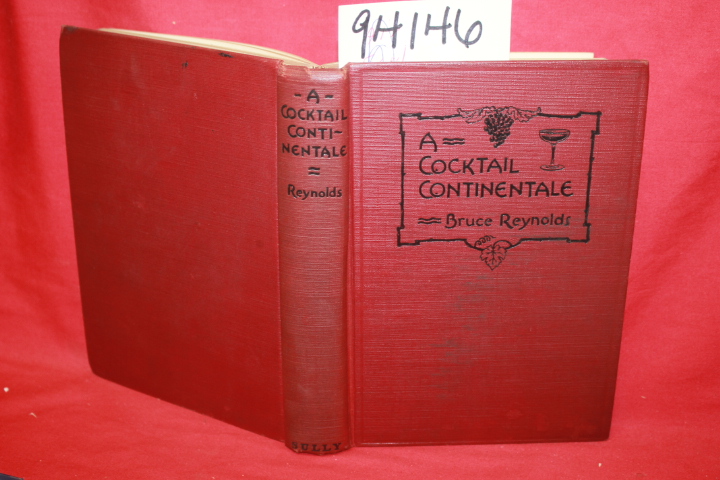 Reynolds, Bruce: A Cocktail Continentale Concoted in 24 countries served in 1...