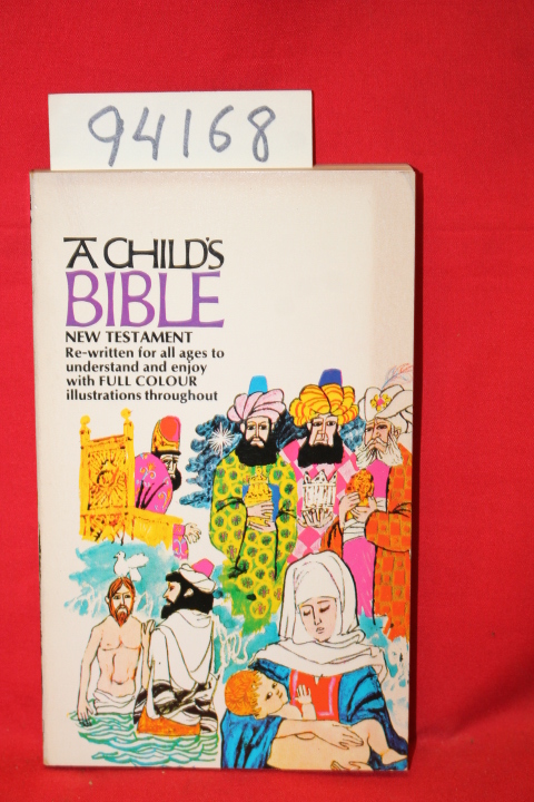 Steen, Shirley: A Childs Bible The New Testament