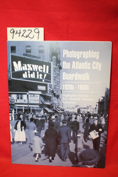 Reid, Jacqueline V.: Maxwell Did It ! Photographing the Atlantic City Boardwa...