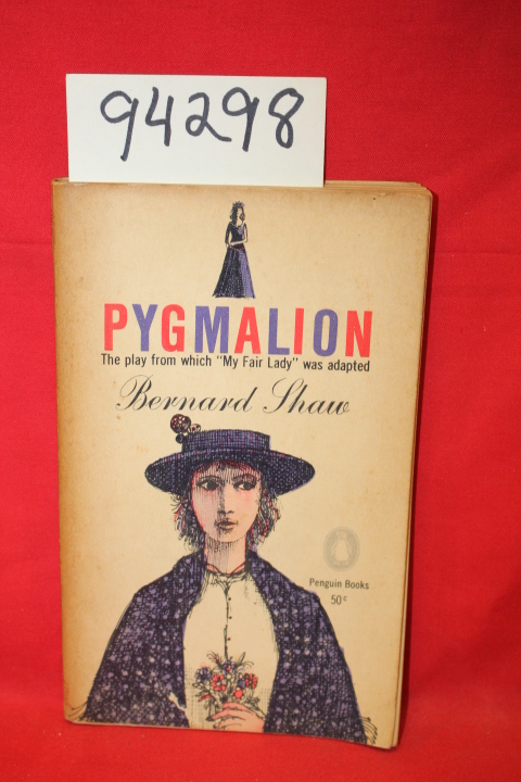 Shaw, George Bernard: Pygmalion a Romance in Five Acts