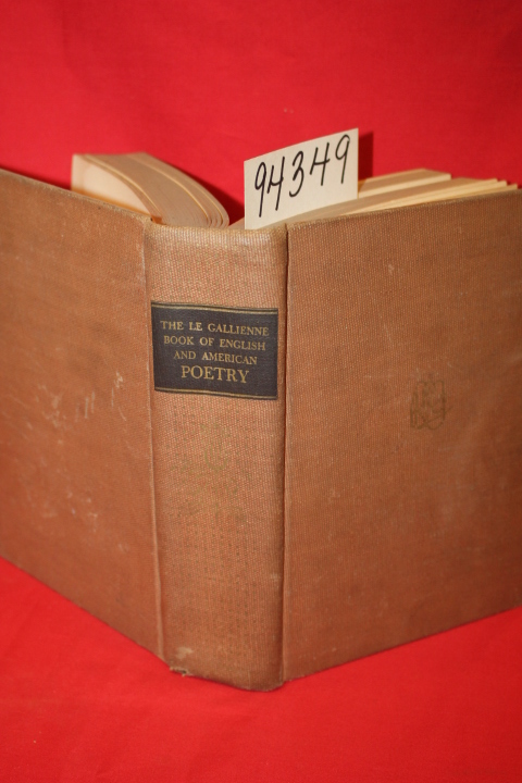 Gallienne, Richard Le: The Le Gallienne Book of English and American Poettry