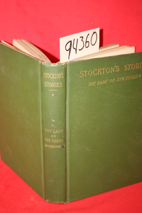 Stockton, Frank R.: Stockton's Stories the Lady, or the Tiger? and Other Stories