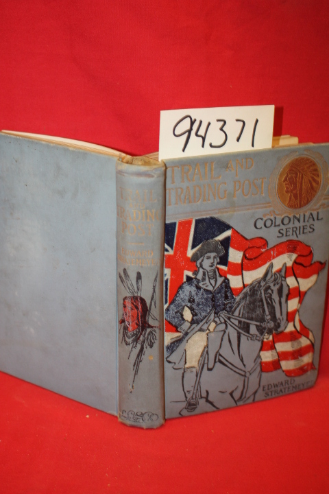 Stratemeyer, Edward: Colonial Series: Trail and Trading Post or the Young Hun...