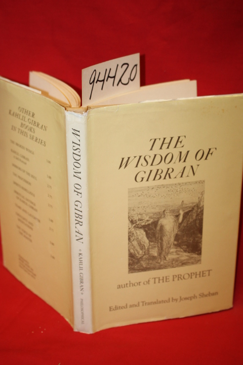 Gibran, Kahlil: The Wisdon of Gibran: Aphorisms and Maxims