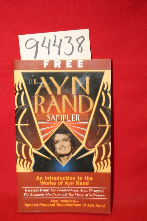 Rand, Ayn: The Ayn Rand Sampler an Introduction to the Works of Ayn Rand