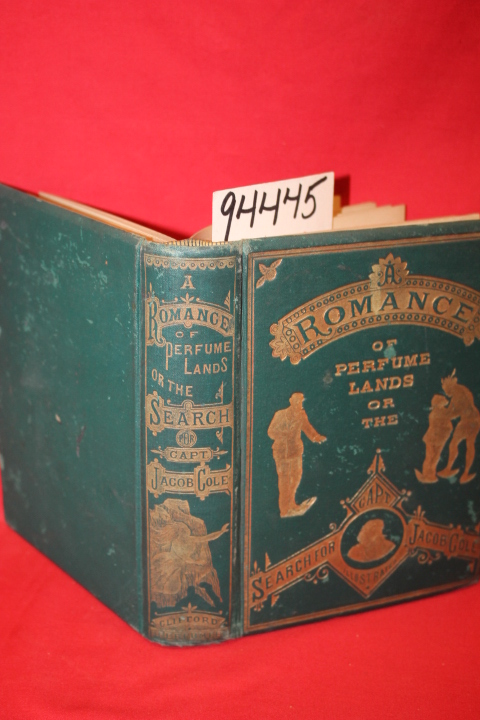Clifford, F. S.;  signed by author: A ROMANCE OF PERFUME LANDS OR THE SEARCH ...